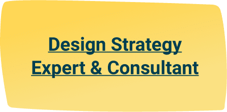 Design Strategy Expert & Consultant